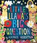 Robertson, Rachael - Little Llama's Big Question