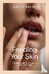 Oates, Carla - Feeding Your Skin