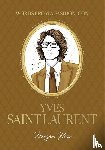 Hess, Megan - Words from a Fashion Icon: Yves Saint Laurent
