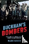 Baker, Mark - Buckham's Bombers: The Australian Airmen Who Hunted Hitler's Deadliest Battleship