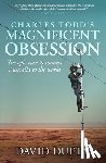 Duffy, David - Charles Todd's Magnificent Obsession: The Epic Race to Connect Australia to the World