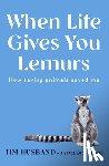 Husband, Tim, Kane, Deborah - When Life Gives You Lemurs
