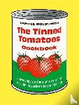 Goldsmith, Samuel - The Tinned Tomatoes Cookbook