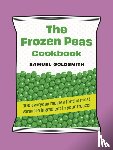 Goldsmith, Samuel - The Frozen Peas Cookbook