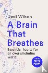 Wilson, Jodi - A Brain That Breathes