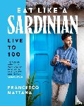 Mattana, Francesco - Eat Like a Sardinian