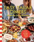 Lionello, Melanie - Easy Italian Dinners From My Little Kitchen