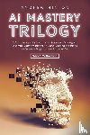 Hinton, Andrew - AI Mastery Trilogy