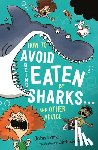 Larkin, John - How to Avoid Being Eaten by Sharks . . .: And Other Advice