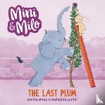 Dimos, Venita - The Last Plum: A Mini and Milo Book