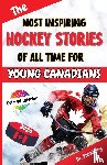 Fanatomy - The Most Inspiring Hockey Stories of All Time For Young Canadians