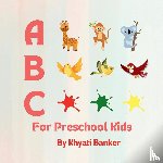 Banker, Khyati - ABC for Preschool Kids