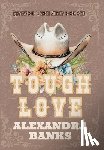 Banks, Alexandra - Tough Love