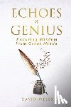 Wells, David - Echoes of Genius: Enduring Wisdom from Great Minds