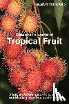 Tankard, Glenn - Tankard, G: Discover a world of Tropical Fruit