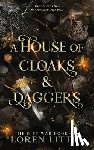 Little, Loren - A House of Cloaks & Daggers