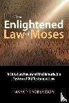 Robertson, Mark P T - The Enlightened Law of Moses
