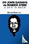 Lino, Edward Abyei - Lino, E: Dr John Garang de Mabior Atem