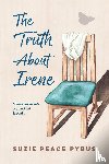 Peace Pybus, Suzie - The Truth About Irene