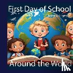 Williams, Jason - First Day of School around the World