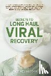 Alcock, Michael - Secrets to Long Haul Viral Recovery