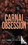Carrington-Russell, Kia - Carnal Obsession: A Dark Mafia, One-Night-Stand-to-Roommates Obsession