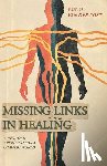 Van Der Post, Kuno - Missing Links In Healing: A new-old approach for a chaotic world