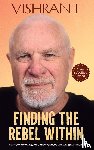 Vishrant - Finding the Rebel Within