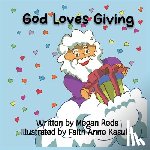 Reda, Megan - God Loves Giving: See what the best gift of all is!