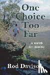 Davison, Rod - One Choice Too Far