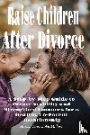 McMahon, Daniel - Raise Children After Divorce