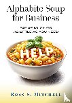 Mitchell, Ross S - Alphabite Soup for Business
