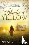 Dunn, Wendy J. - Shades of Yellow: Who better to write about a betrayed woman than a woman betrayed?