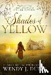 Dunn, Wendy J. - Shades of Yellow: Who better to write about a betrayed woman than a woman betrayed?