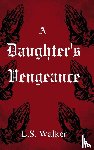 Walker, L. S. - A Daughter's Vengeance