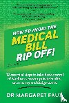 Faux, Margaret - HOW TO AVOID THE MEDICAL BILL RIP OFF!