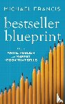 Francis, Michael - Bestseller Blueprint
