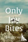 Hill, Shelley - Only Joy Bites