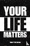 Stevenson, Elijah - Your Life Matters