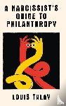 Talay - A Narcissist's Guide to Philanthropy