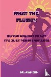 Subramaniam, Amutha - WHAT THE FLUSH?!