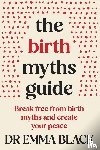 Black, Dr Emma - The Birth Myths Guide