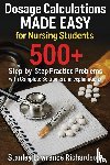 Richardson, Stanley Lawrence - Dosage Calculations Made Easy for Nursing Students
