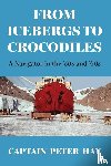 Hay, Captain Peter - From Icebergs to Crocodiles