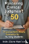 Harrison, Irvin Eliane - Mastering Clinical Judgment