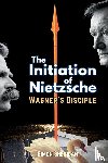 Sheridan, Simon - The Initiation of Nietzsche