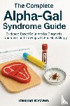 Powers, Thea Harriet - The Complete Alpha-Gal Syndrome Guide