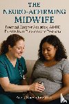Lawrence, Avery Shayla - The Neuro-Affirming Midwife