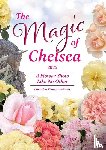 Thompson-Wells, Christine - The Magic of Chelsea - A Flower Show Like No Other - 2025