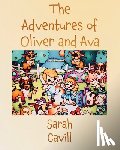 Cavill, Sarah - The Adventures of Oliver and Ava